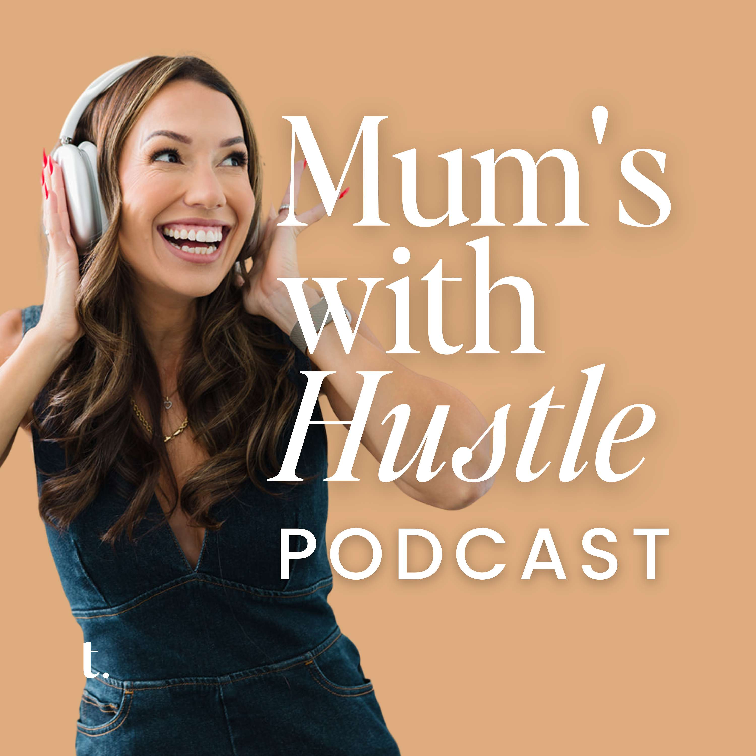 The Mums With Hustle Podcast with Tracy Harris